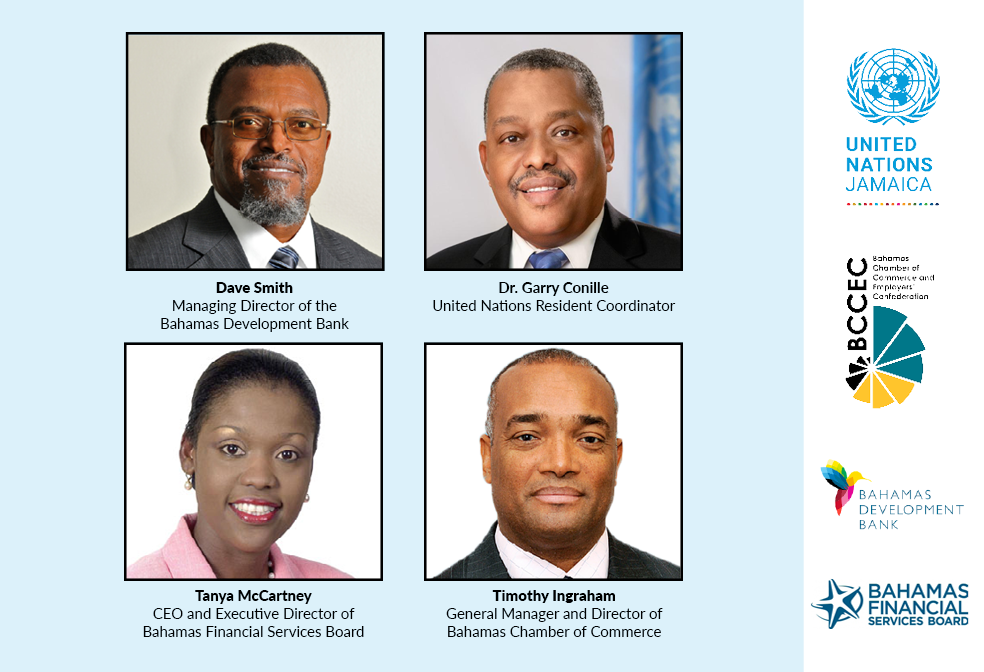 Portraits shown are of Dr. Garry Conille United Nations Resident Coordinator; Dave Smith, Managing Director of the Bahamas Development Bank; Timothy Ingraham, General Manager and Director of Bahamas Chamber of Commerce; and Tanya McCartney, CEO and Executive Director of Bahamas Financial Services Board.
